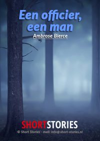 Een officier een man<br>Van: Ambrose Bierce<br>Stem: Peter van Eerdenburg<br>Speelduur: 17'30"
