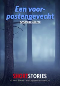 Een voorpostengevecht<br>Van: Ambrose Bierce<br>Stem: Peter van Eerdenburg<br>Speelduur: 27'16"
